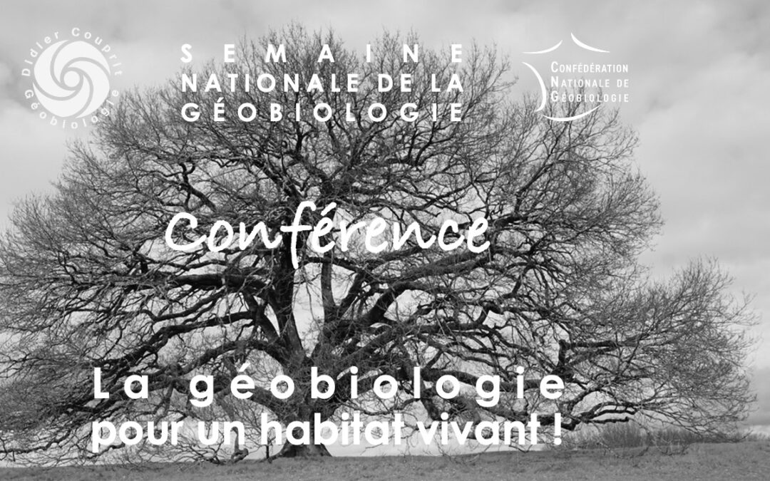 Conférence « la géobiologie pour un habitat vivant » – 08.04.2022 19:00 – Martignas-sur-Jalle (33)